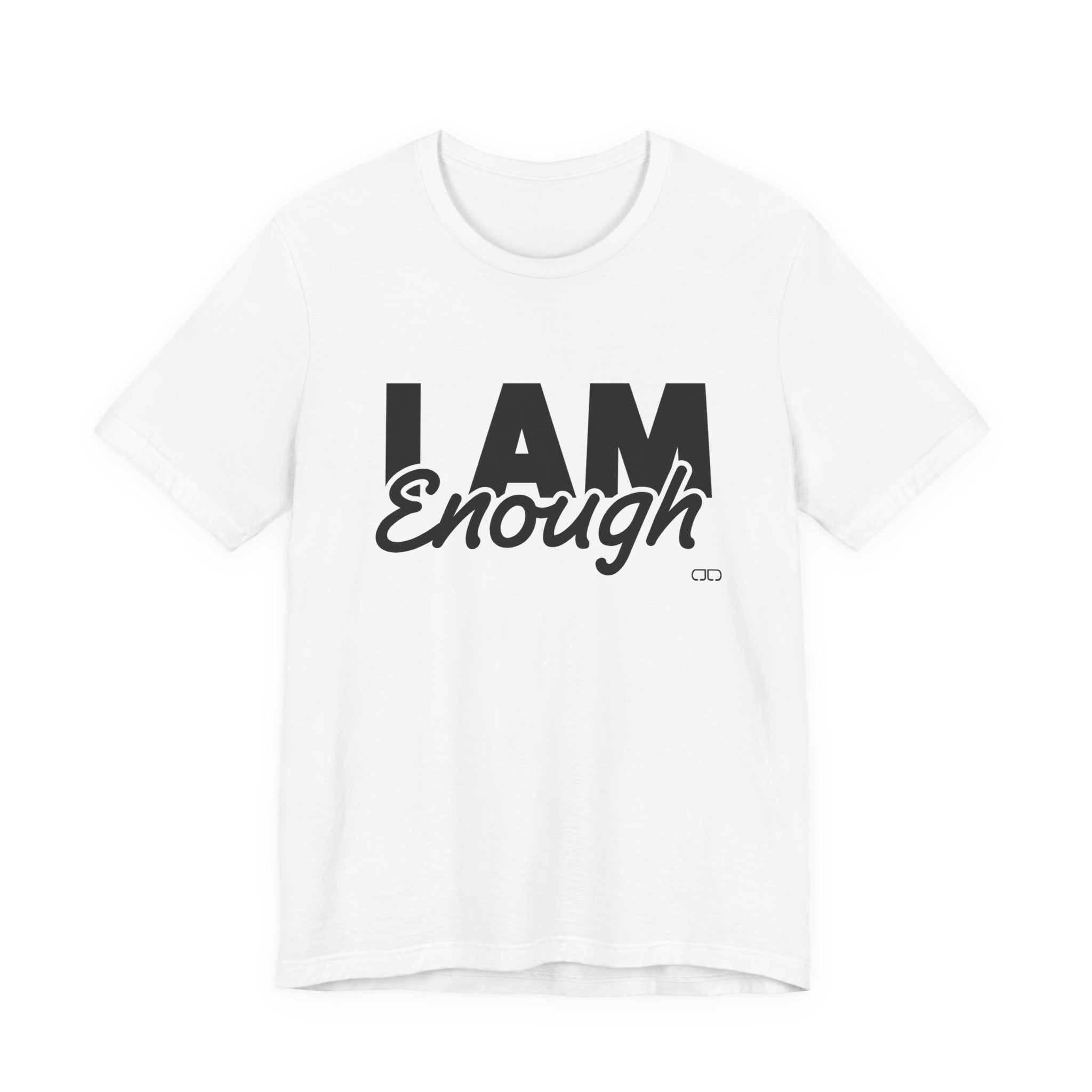 I AM Enough, Inspirational Shirt, Motivational Gift, Self-Love Tee, Everyday Wear, Affirmation Clothing