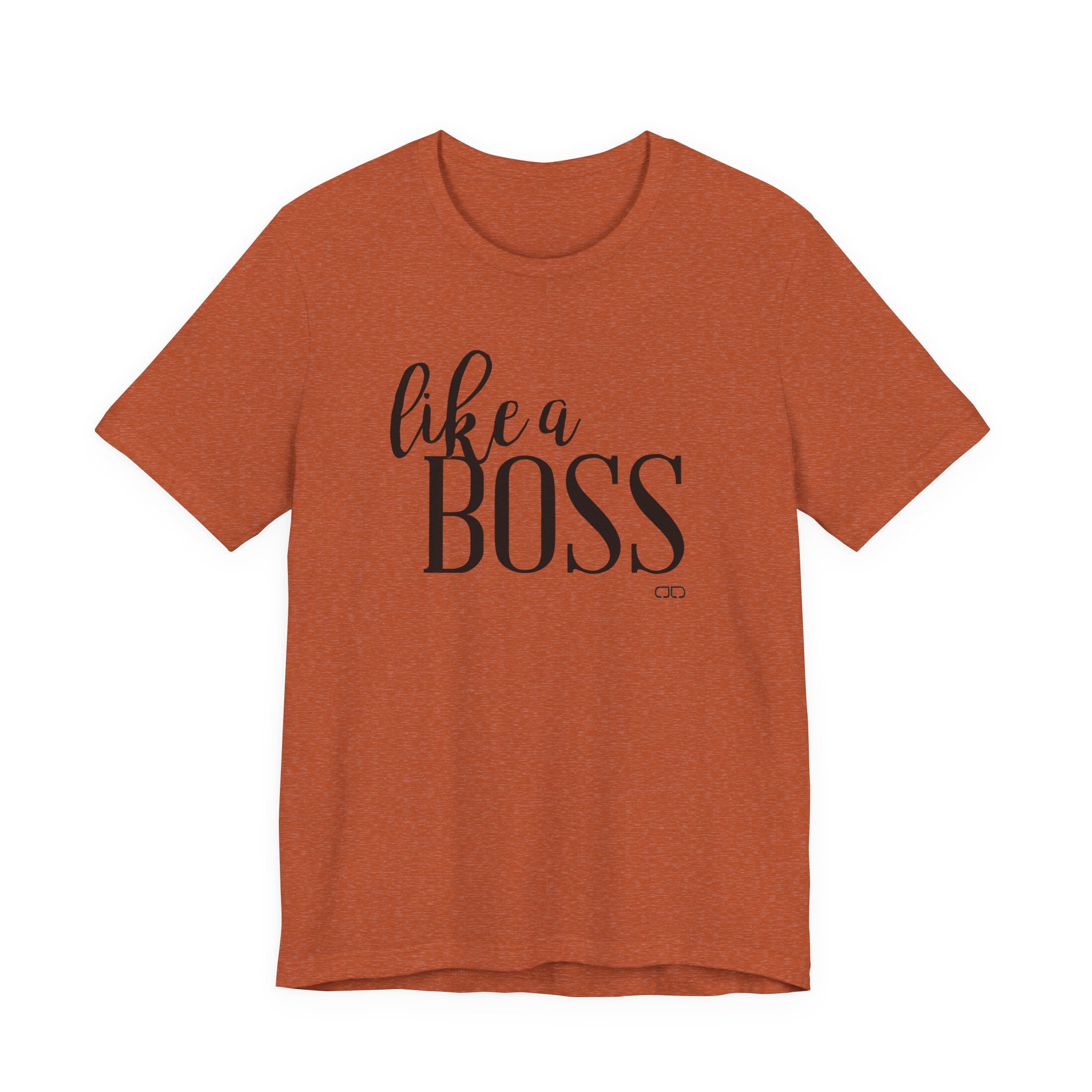 "Like a Boss" - Motivational T-Shirt, Gift for Graduations, Birthdays, Everyday Wear, Business Casual
