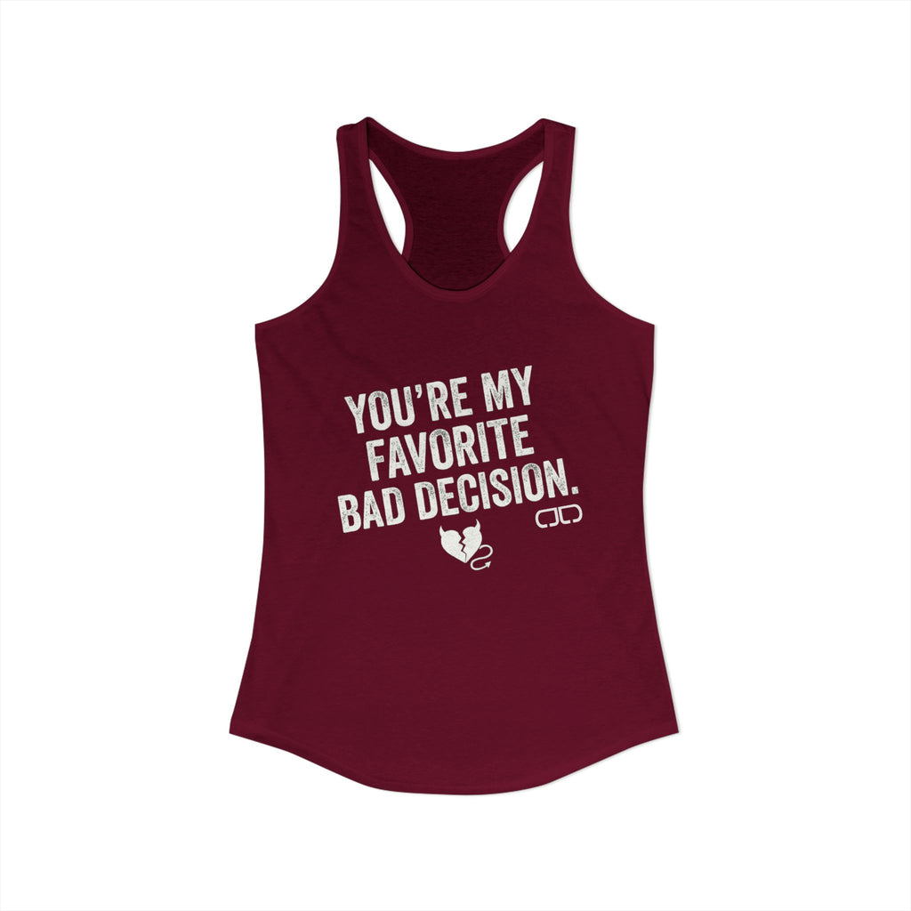 Your My Favorite Bad Decision Women's Racerback Tanktop
