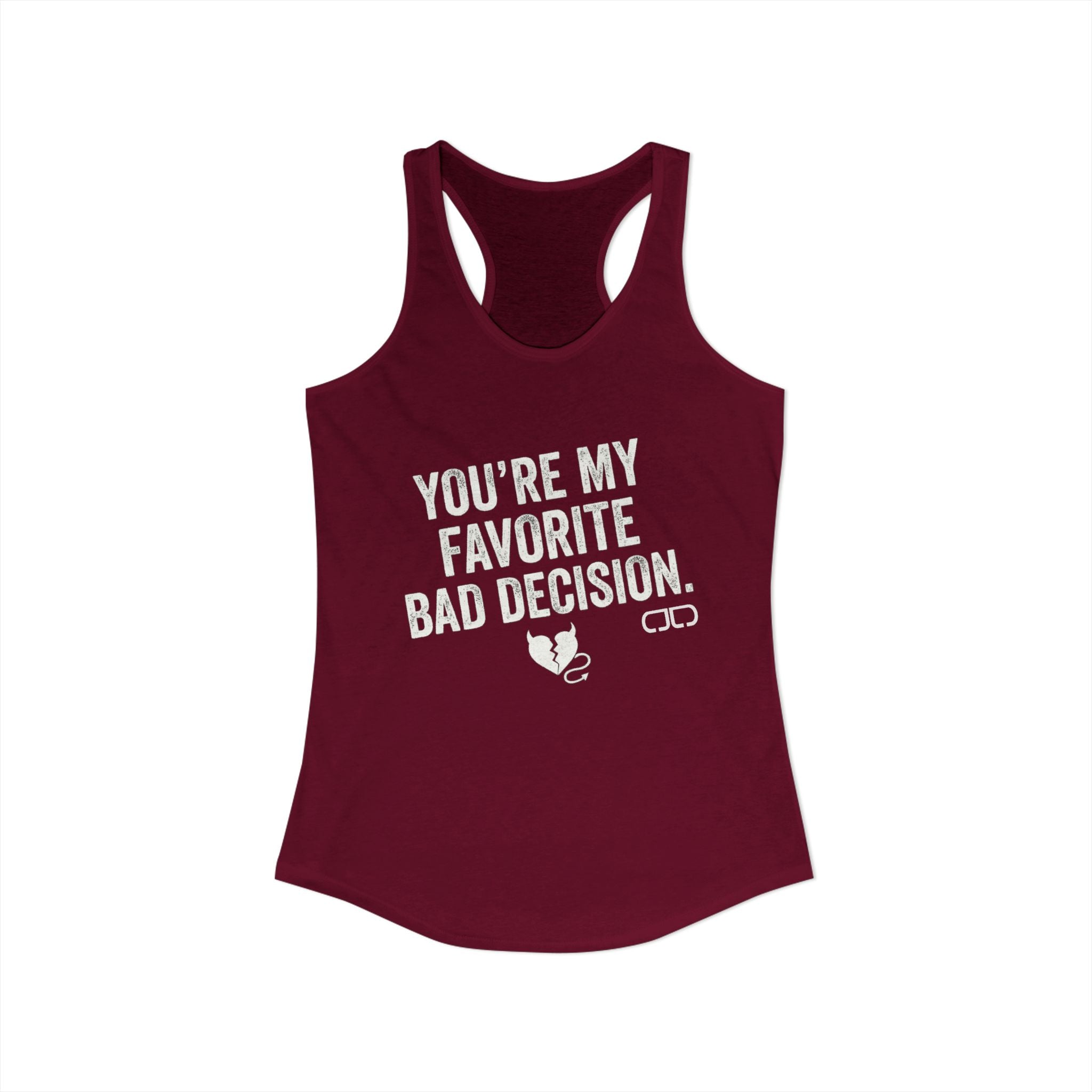 Your My Favorite Bad Decision Women's Racerback Tanktop